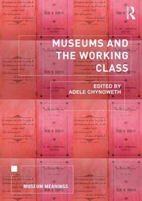 Cover image for Museums and the Working Class