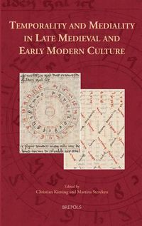 Cover image for Temporality and Mediality in Late Medieval and Early Modern Culture