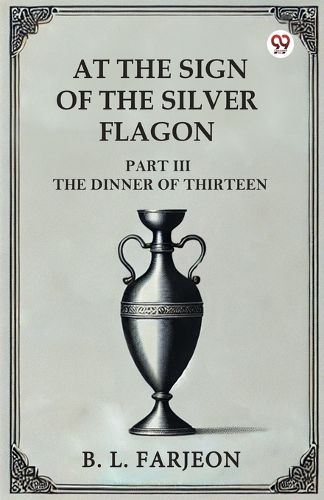 Cover image for At the Sign of the Silver Flagon Part III the Dinner of Thirteen