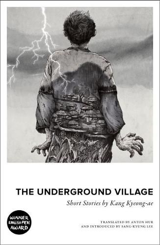 The Underground Village: Short Stories by Kang Kyeong-ae