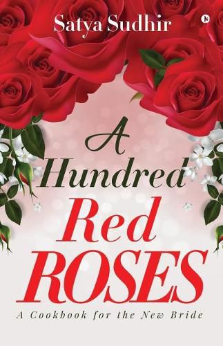 Cover image for A Hundred Red Roses: A Cookbook for the New Bride