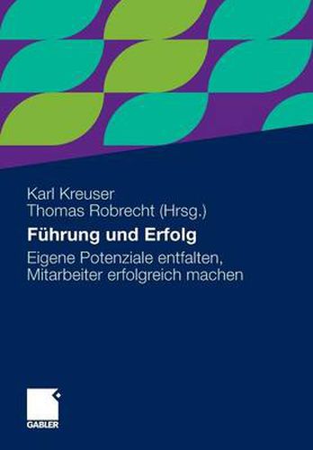 Cover image for Fuhrung und Erfolg: Eigene Potenziale entfalten, Mitarbeiter erfolgreich machen