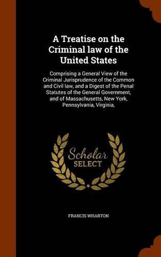 Cover image for A Treatise on the Criminal law of the United States