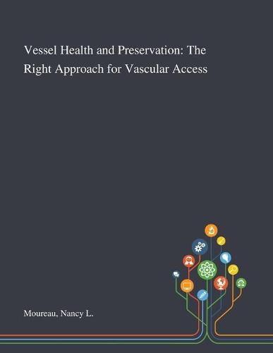 Cover image for Vessel Health and Preservation: The Right Approach for Vascular Access