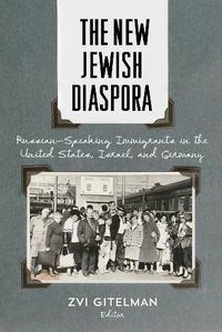 Cover image for The New Jewish Diaspora: Russian-Speaking Immigrants in the United States, Israel, and Germany