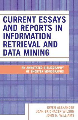 Current Essays and Reports in Information Retrieval and Data Mining: An Annotated Bibliography of Shorter Monographs