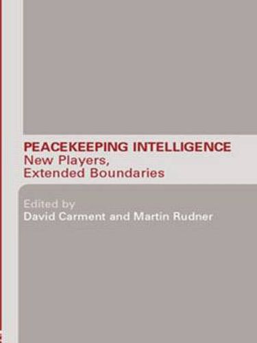 Cover image for Peacekeeping Intelligence: New Players, Extended Boundaries