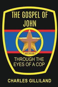 Cover image for The Gospel of John Through the Eyes of a Cop