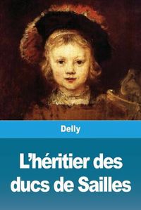 Cover image for L'heritier des ducs de Sailles