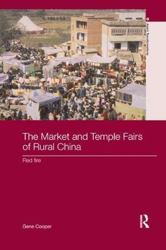 Cover image for The Market and Temple Fairs of Rural China: Red Fire