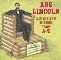 Cover image for Abe Lincoln: His Wit and Wisdom from A-Z