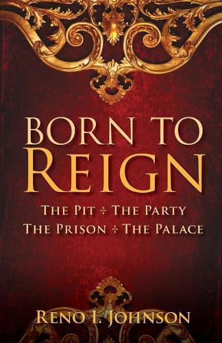 Cover image for Born to Reign: The Pit The Party The Prison The Palace