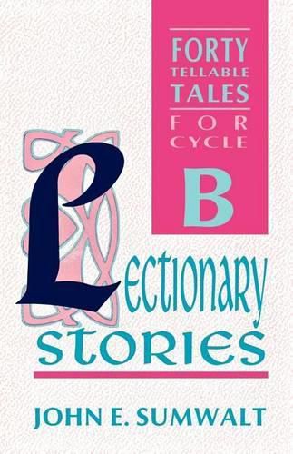 Cover image for Lectionary Stories: Forty Tellable Tales for Cycle B