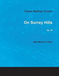 Cover image for Tobias Matthay Scores - On Surrey Hills, Op. 30 - Sheet Music for Piano