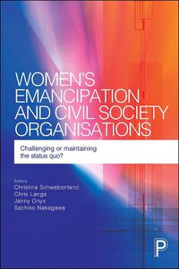 Cover image for Women's Emancipation and Civil Society Organisations: Challenging or Maintaining the Status Quo?