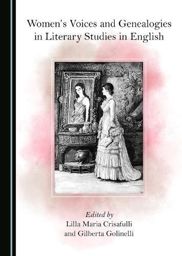 Cover image for Women's Voices and Genealogies in Literary Studies in English