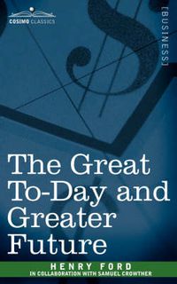 Cover image for The Great To-Day and Greater Future