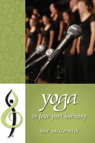 Cover image for Yoga in Four-Part Harmony: Better Barbershop Through Yoga