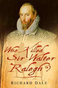 Cover image for Who Killed Sir Walter Ralegh?