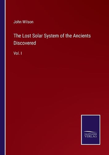 The Lost Solar System of the Ancients Discovered