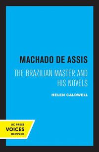 Cover image for Machado De Assis: The Brazilian Master and His Novels