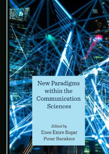 Cover image for New Paradigms within the Communication Sciences