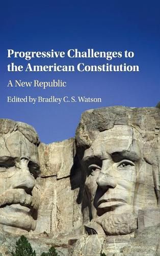 Progressive Challenges to the American Constitution: A New Republic