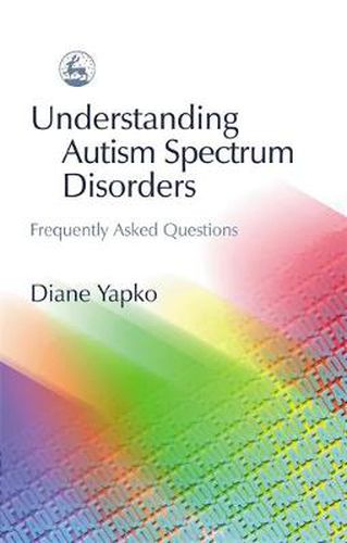 Cover image for Understanding Autism Spectrum Disorders: Frequently Asked Questions