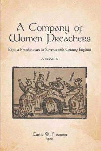 Cover image for A Company of Women Preachers: Baptist Prophetesses in Seventeenth-Century England