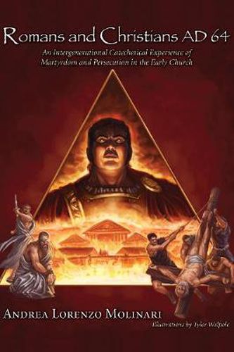 Romans and Christians Ad 64: An Intergenerational Catechetical Experience of Martyrdom and Persecution in the Early Church