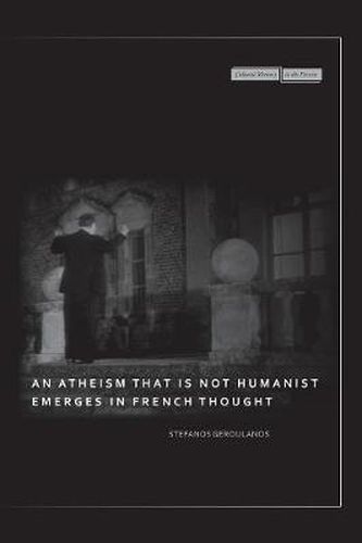 Cover image for An Atheism that Is Not Humanist Emerges in French Thought