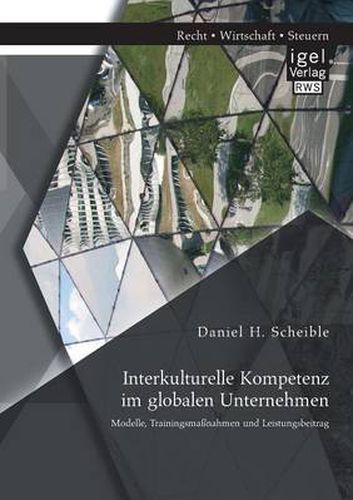 Cover image for Interkulturelle Kompetenz im globalen Unternehmen: Modelle, Trainingsmassnahmen und Leistungsbeitrag