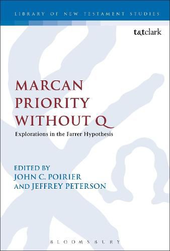 Cover image for Marcan Priority Without Q: Explorations in the Farrer Hypothesis