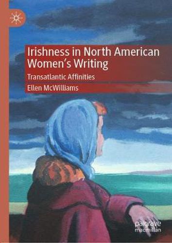 Cover image for Irishness in North American Women's Writing: Transatlantic Affinities