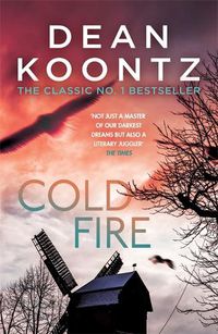 Cover image for Cold Fire: An unmissable, gripping thriller from the number one bestselling author