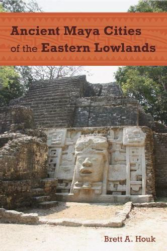 Cover image for Ancient Maya Cities of the Eastern Lowlands