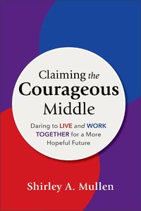 Cover image for Claiming the Courageous Middle