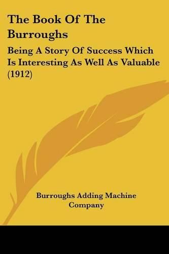 Cover image for The Book of the Burroughs: Being a Story of Success Which Is Interesting as Well as Valuable (1912)