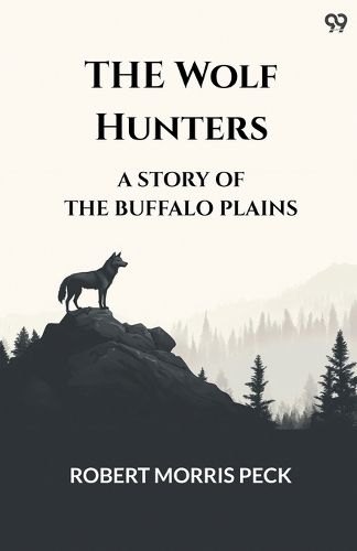 Cover image for The Wolf HuntersA Story Of The Buffalo Plains (Edition1)