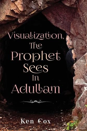 Cover image for Visualization, The Prophet Sees In Adullam