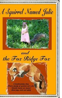 Cover image for A Squirrel Named Julie and The Fox Ridge Fox