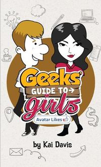 Cover image for Geeks' Guide to Girls