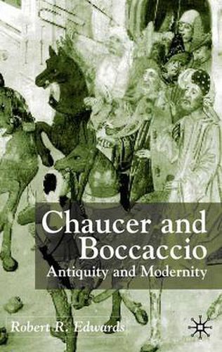 Cover image for Chaucer and Boccaccio: Antiquity and Modernity