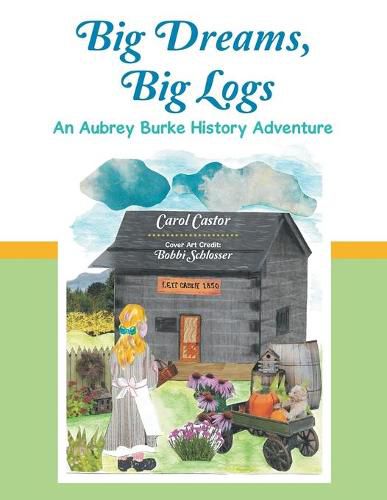 Cover image for Big Dreams, Big Logs