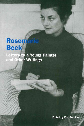 Cover image for Rosemarie Beck: Letters to a Young Painter and Other Writings