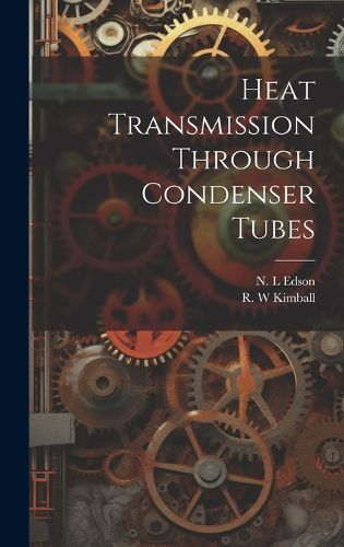 Cover image for Heat Transmission Through Condenser Tubes