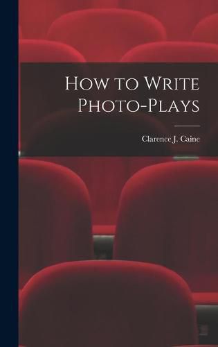 Cover image for How to Write Photo-Plays