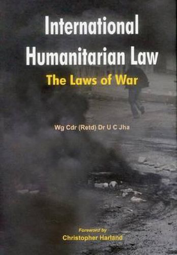 Cover image for International Humanitarian Law: The Laws of War