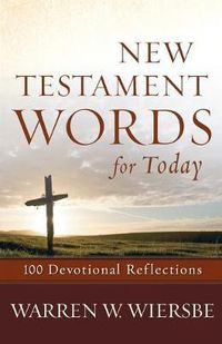 Cover image for New Testament Words for Today: 100 Devotional Reflections