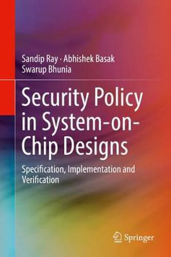 Cover image for Security Policy in System-on-Chip Designs: Specification, Implementation and Verification